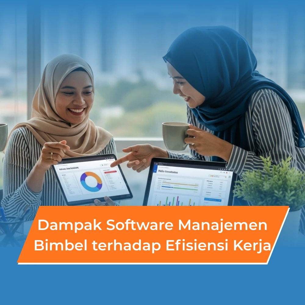 Dampak Software Manajemen Bimbel terhadap Efisiensi Kerja